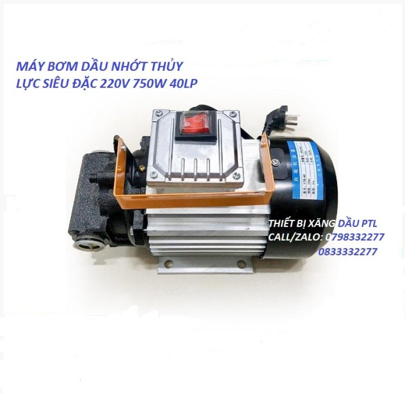 MÁY BƠM DẦU NHỚT THỦY LỰC SIÊU ĐẶC 220V 750W 40LP